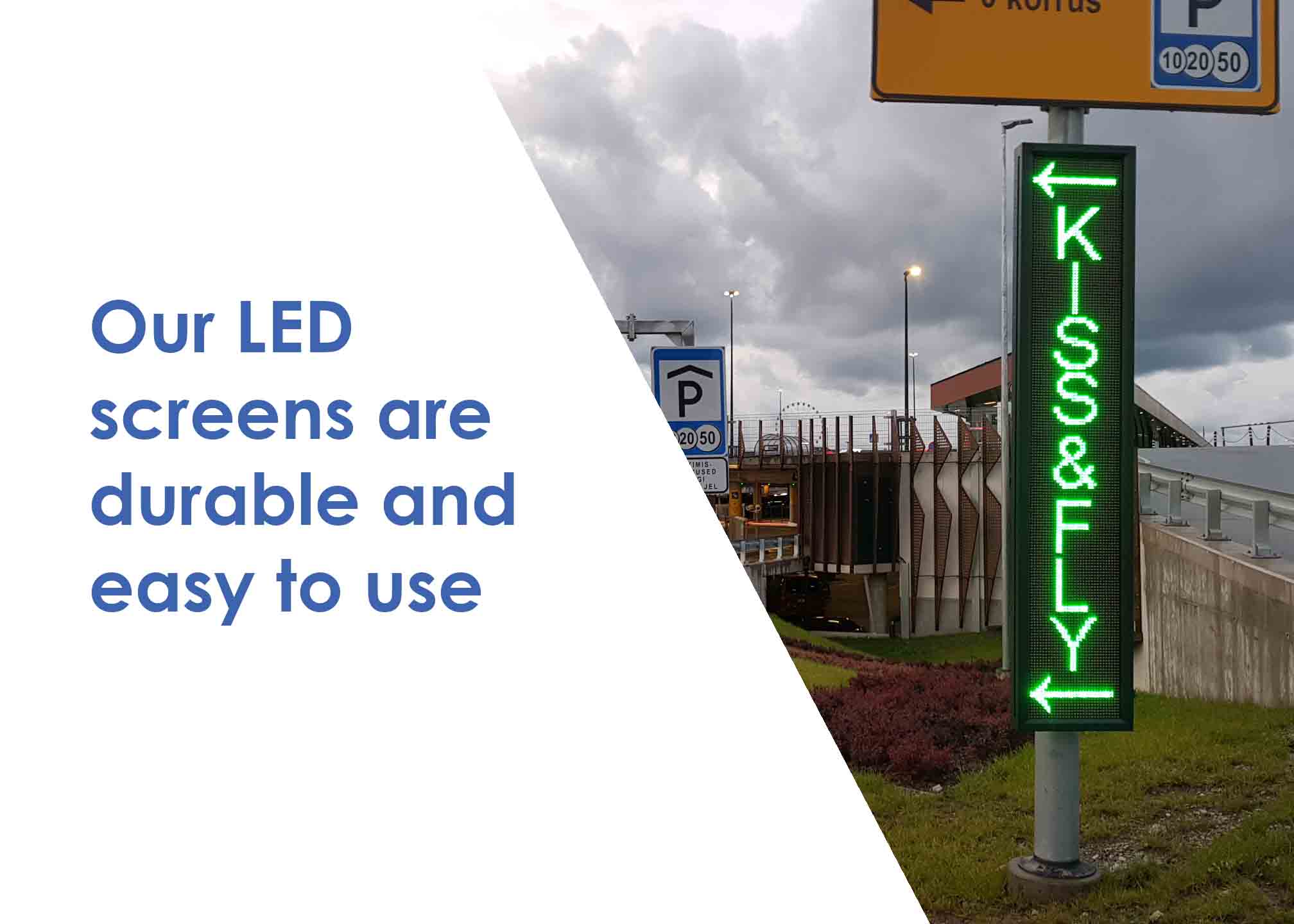 Out LED screens are durable and easy to work with